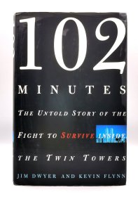 《911 ：双子座 102分钟》 102 Minutes：: The Untold Story of the Fight to Survive Inside the Twin Towers [ Times Books 大开精装版 ]（美国研究）英文原版书