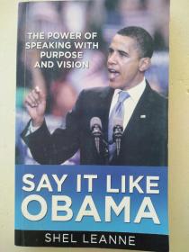 Say It Like Obama：The Power of Speaking with Purpose and Vision