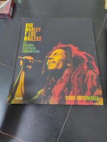 Bob Marley y los Wailers : la historia ilustrada fundamental 鲍勃·马利 西班牙语