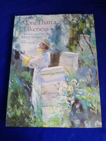 More Than a Likeness: The Enduring Art of Mary Whyte【精装】