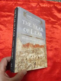 The Year of Lear: Shakespeare in 1606    （小16开，硬精装） 【详见图】，毛边