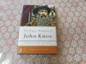 The Mighty Weakness of John Knox