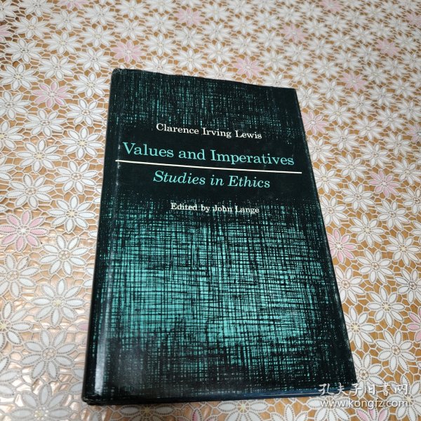 Clarence Irving Lewis Values and imperatives : studies in ethics