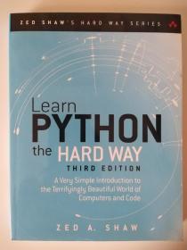 Learn Python the Hard Way：A Very Simple Introduction to the Terrifyingly Beautiful World of Computers and Code