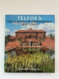 TELFORD THE MAKING OF SHROPSHIRE'S NEW TOWN