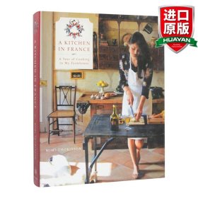 A Kitchen in France: A Year of Cooking in My Far 英文原版