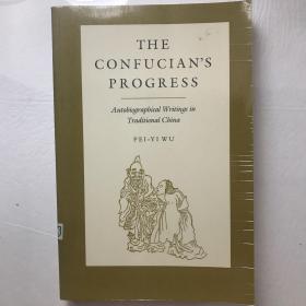 The Confucian’s Progress: Autobiographical Writings in Traditional China