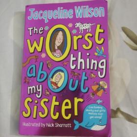 The Worst Thing About My Sister/Jacqueline Wilson, Nick Shar