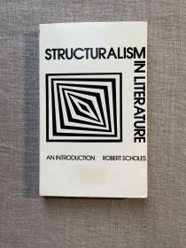 Structuralism in Literature: An Introduction 文学结构主义导论 罗伯特·斯科尔斯【耶鲁大学出版社，英文版】