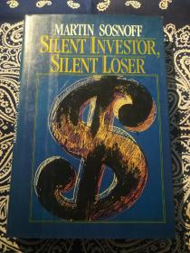 【绝版稀见书】《Silent Investor, Silent Loser》
《沉默的投资者，无言的失败者》(硬精装英文原版)