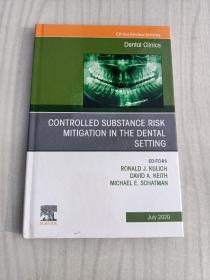 Dental Ciinics
 CONTROLLED SUBSTANCE RISK
 MITIGATION IN THE DENTAL
 SETTING
 RONALD 1. KULICH
 DAWO ACKEIH
 MCHAEL E SCHATMAN
2000