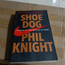 Shoe Dog A Memoir by the Creator of Nike