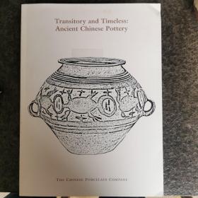 【外文原版】Transitory and Timeless: Ancient Chinese Pottery，《纽约中国瓷器公司 2002年春季：短暂而永恒 — 中国古代陶器展销图录》，纽约中国瓷器公司（编），2002年初版，平装，薄册，51页，含66件艺术品图、文说明，珍贵艺术参考资料！