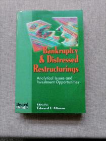 英文原版：Bankruptcy and Distressed Restructurings: Analytical Issues and Investment Opportunities（破产和不良重组）