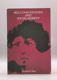 《自我意识与社交焦虑》 Self-consciousness and social anxiety (A Series of books in psychology) by Arnold H. Buss （心理学）英文原版书