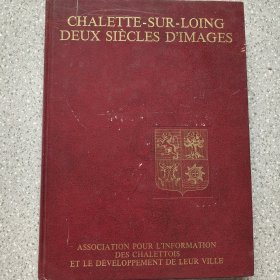 CHALETTE-SUR-LOING DEUX SIÈCLES D'IMAGES 法语