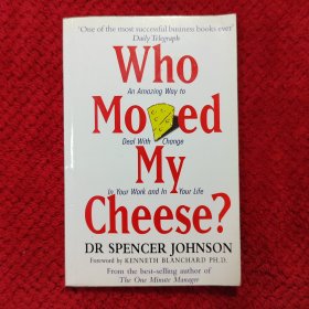 Who Moved My Cheese?：An Amazing Way to Deal with Change in Your Work and in Your Life