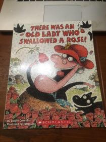 THERE WAS AN OLD LADY WHO SWALLOWED A ROSE！
