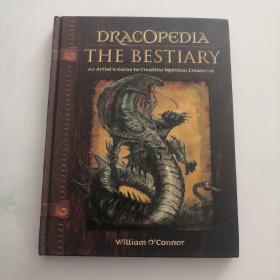 DRACOPEDIA THE BESTIARY ,, 造龙艺术 神兽绘画 16开精装      货号F2