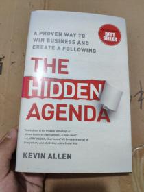 The Hidden Agenda: A Proven Way to Win Business and Create a Following