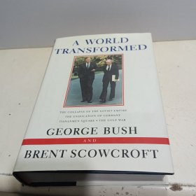 【原版】A World Transformed (美)乔治·布什《重组的世界:1989-1991年世界重大事件的回忆》