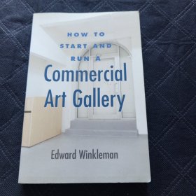 How to Start and Run a Commercial Art Gallery (How to Start & Run a)