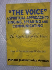 “THE VOICE”A SPIRITUAL APPROACH TO SINGING ,SPEAKING AND COMMUNICATING 声音是歌唱、说话和交流的精神途径 英文原版现货