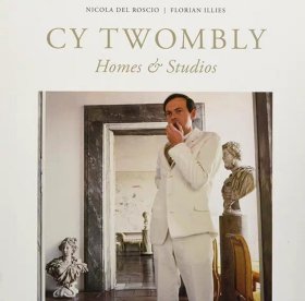 赛·托姆布雷：家 & 工作室 Cy Twombly: Homes & Studios 20世纪艺术