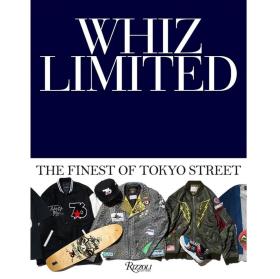 Whiz Limited : The Finest of Tokyo Street下野宏明：东京殿堂级街头原宿潮牌