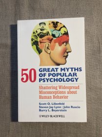 50 Great Myths of Popular Psychology: Shattering Widespread Misconceptions about Human Behavior 心理学的50大奥秘【英文版】