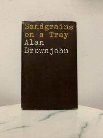 【诗歌/文学】
Sandgrains on a Tray 诗歌集 by Alan Brownjohn 1969年Macmillan精装