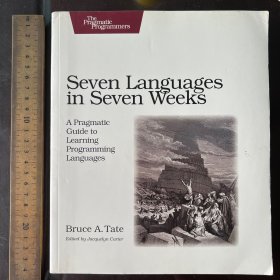 Seven Languages in Seven Weeks：A Pragmatic Guide to Learning Programming Languages英文原版