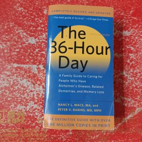 The 36-Hour Day: A Family Guide to Caring for People Who Have Alzheimer Disease, Related Dementias, and Memory Loss