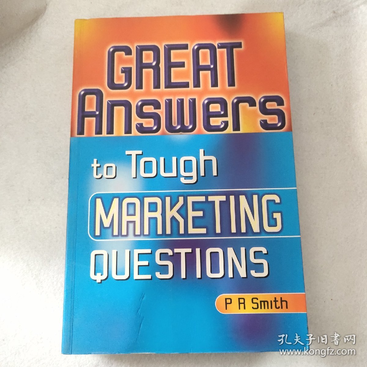 GREAT ANSWERS TO TOUGH MARKETING QUESTIONS