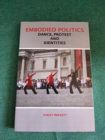 EMBODIED POLITICS Dance Protest and Identities