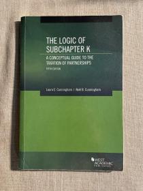 The Logic of Subchapter K, A Conceptual Guide to the Taxation of Partnerships, 5th Edition 合伙企业税收概念指南 第五版【英文版，留意有划线】