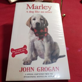 Marley: A Dog Like No Other. John Grogan