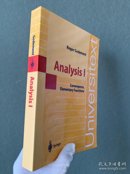 现货 Analysis I: Convergence, Elementary functions (Universitext)  英文原版   分析 戈德门特   Roger Godement