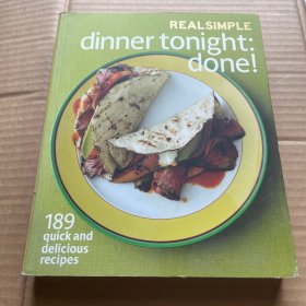 Real Simple Dinner Tonight - Done!: 189 quick and delicious recipes