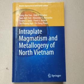 Intraplate Magmatism and Metallogeny of North Vietnam（越南北部板内岩浆作用与成矿作用）精装没勾画
