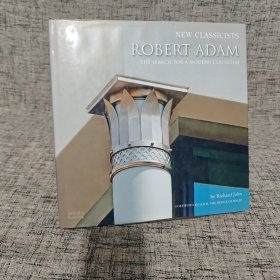 New Classicists: Robert Adam and the Search for a Modern Classicism 进口艺术 新古典主义者：罗伯特 亚当
