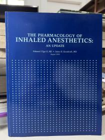 THE PHARMACOLOGY OF
INHALED ANESTHETICS:
AN UPDATE