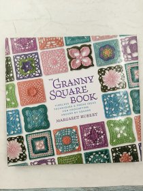 The Granny Square Book: Timeless Techniques & Fresh Ideas for Crocheting Square by Square