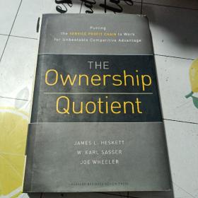 Ownership Quotient：Putting the Service Profit Chain to Work for Unbeatable Competitive Advantage