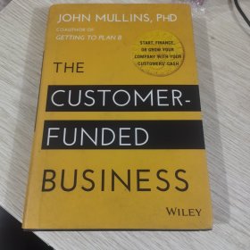 The Customer-Funded Business Start, Finance, or