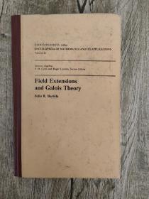 Field extensions and galois theory 数学及其应用大全 第22卷《域扩张和伽罗瓦理论》