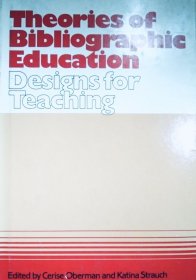 Theories of Bibliographic Education Designs for Teaching英文原版精装