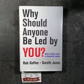 Why Should Anyone Be Led by You?：What It Takes To Be An Authentic Leader（精装）
