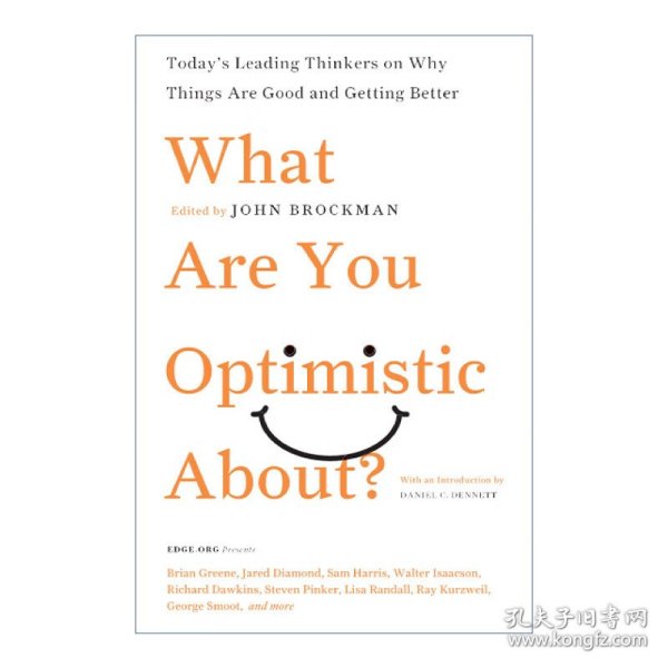 What Are You Optimistic About?：Today's Leading Thinkers on Why Things Are Good and Getting Better