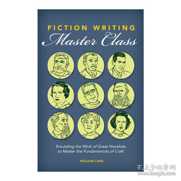 Fiction Writing Master Class：Emulating the Work of Great Novelists to Master the Fundamentals of Craft